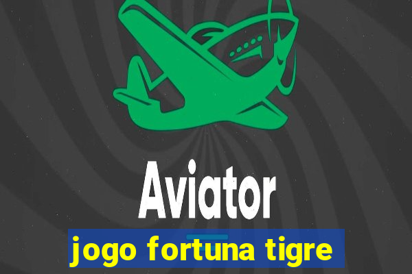 jogo fortuna tigre